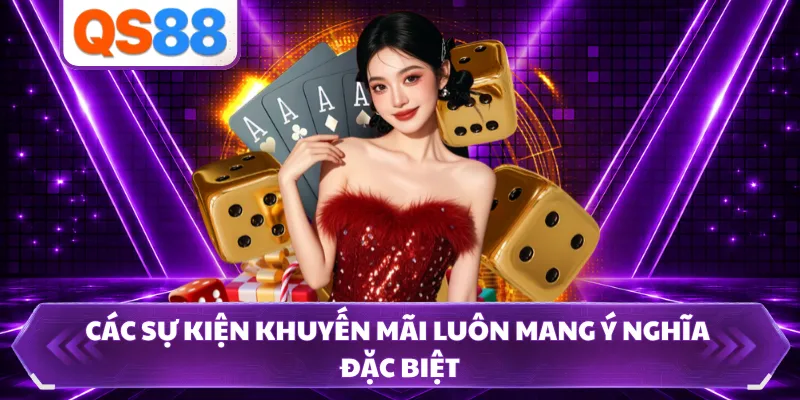 Các sự kiện khuyến mãi luôn mang ý nghĩa đặc biệt