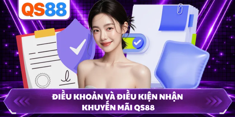 Điều khoản và điều kiện nhận khuyến mãi QS88