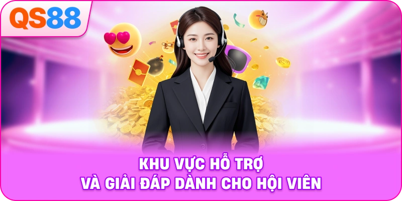 Khu vực hỗ trợ và giải đáp dành cho hội viên