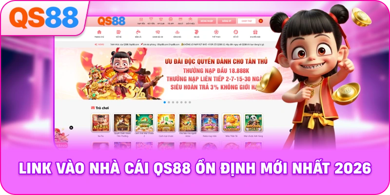 Link vào nhà cái QS88 ổn định mới nhất 2026