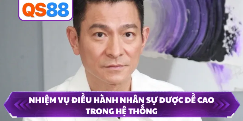 Nhiệm vụ điều hành nhân sự được đề cao trong hệ thống