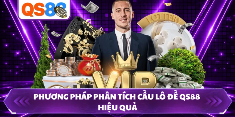 Phương pháp phân tích cầu lô đề QS88 hiệu quả