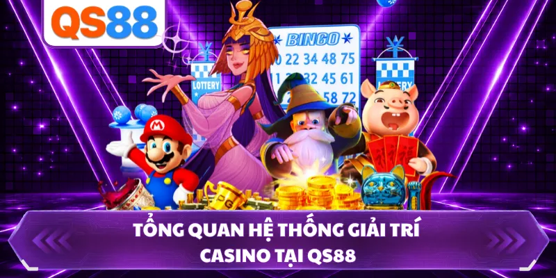 Tổng quan hệ thống giải trí casino tại QS88